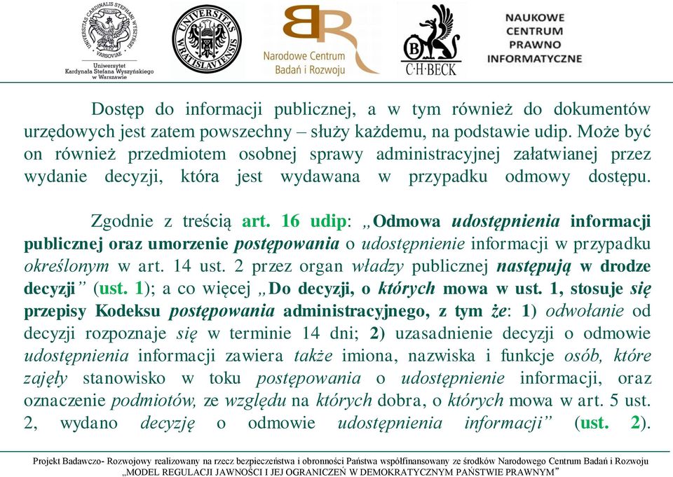 16 udip: Odmowa udostępnienia informacji publicznej oraz umorzenie postępowania o udostępnienie informacji w przypadku określonym w art. 14 ust.