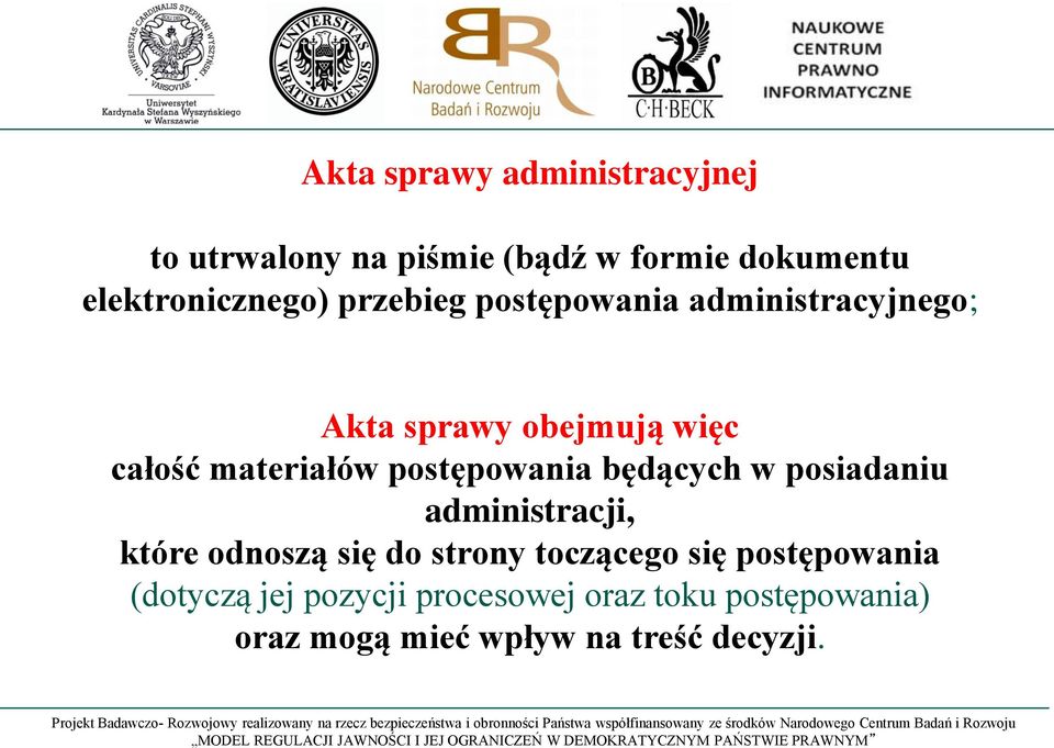 postępowania będących w posiadaniu administracji, które odnoszą się do strony toczącego się
