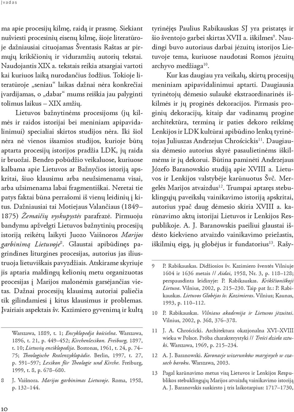 tekstais reikia atsargiai vartoti kai kuriuos laiką nurodančius žodžius.
