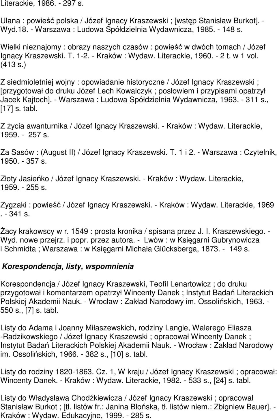 ) Z siedmioletniej wojny : opowiadanie historyczne / Józef Ignacy Kraszewski ; [przygotował do druku Józef Lech Kowalczyk ; posłowiem i przypisami opatrzył Jacek Kajtoch].