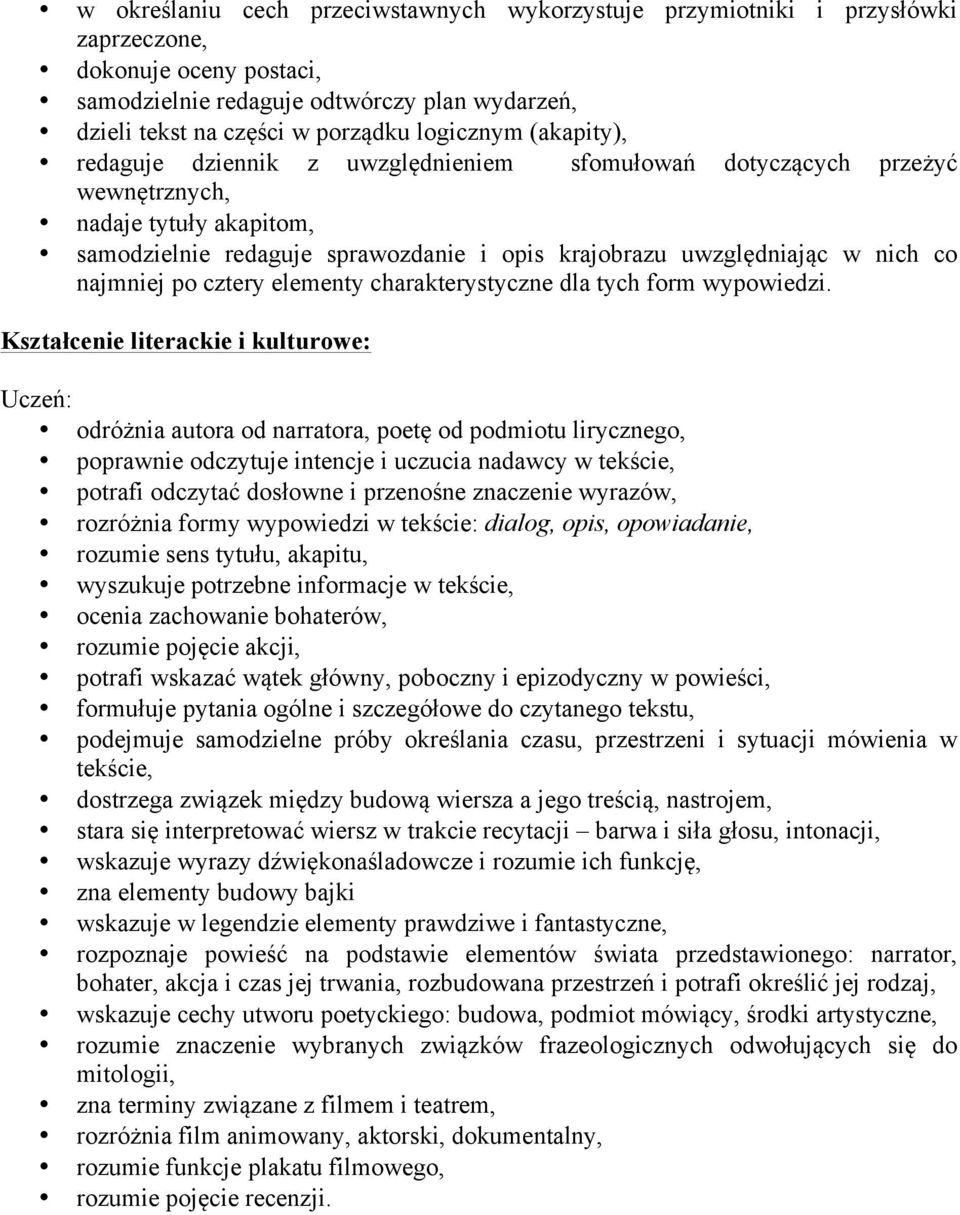 co najmniej po cztery elementy charakterystyczne dla tych form wypowiedzi.