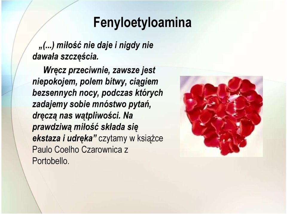 podczas których zadajemy sobie mnóstwo pytań, dręczą nas wątpliwości.