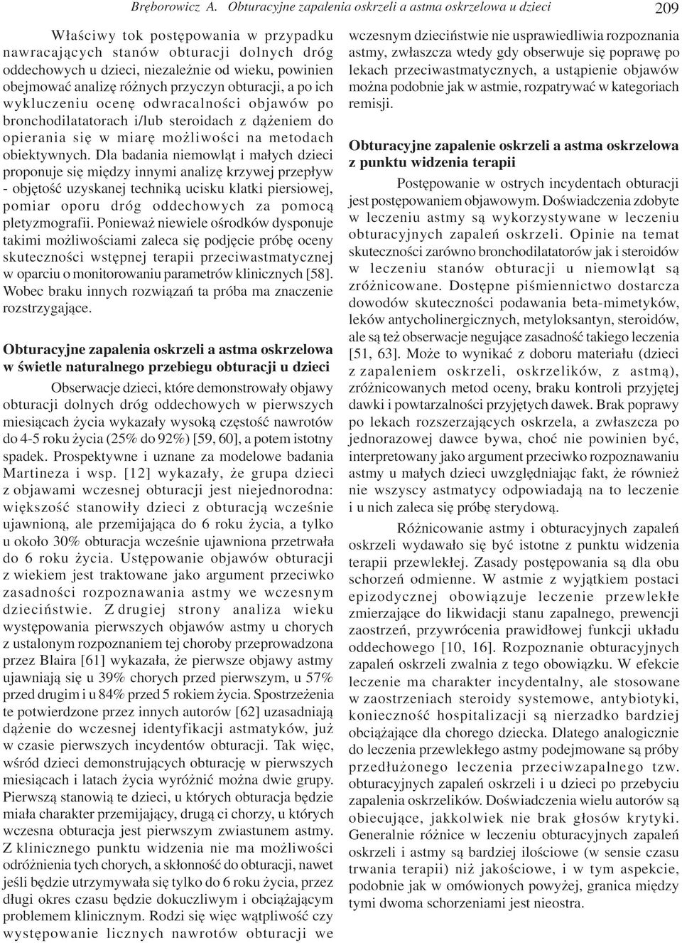 wykluczeniu ocenê odwracalnoœci objawów po bronchodilatatorach i/lub steroidach z d¹ eniem do opierania siê w miarê mo liwoœci na metodach obiektywnych.