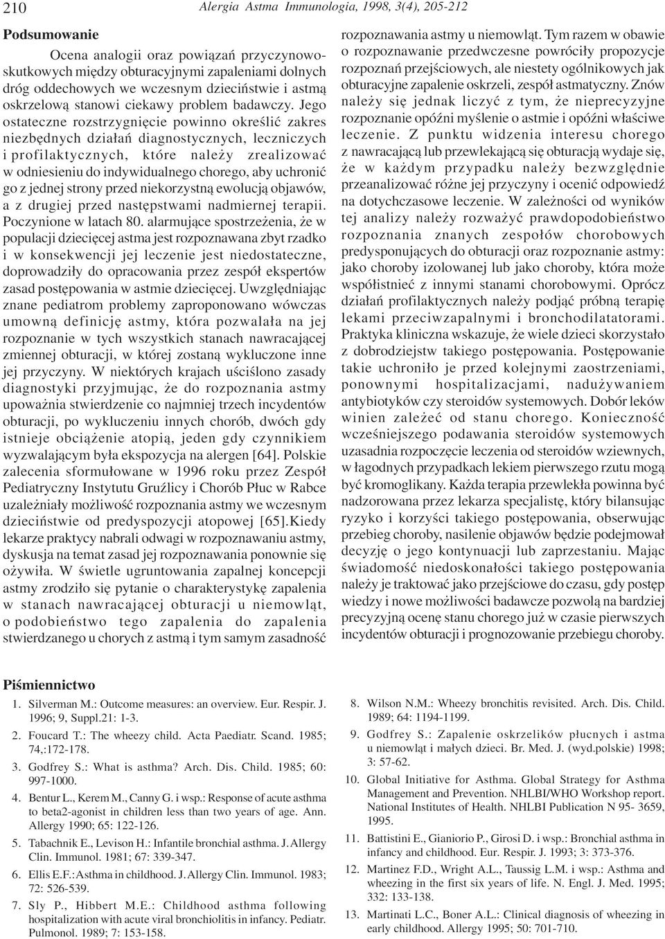 Jego ostateczne rozstrzygniêcie powinno okreœliæ zakres niezbêdnych dzia³añ diagnostycznych, leczniczych i profilaktycznych, które nale y zrealizowaæ w odniesieniu do indywidualnego chorego, aby