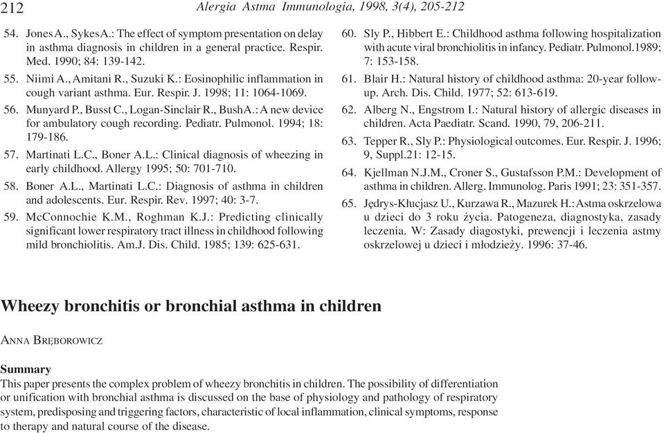 : A new device for ambulatory cough recording. Pediatr. Pulmonol. 1994; 18: 179-186. 57. Martinati L.C., Boner A.L.: Clinical diagnosis of wheezing in early childhood. Allergy 1995; 50: 701-710. 58.