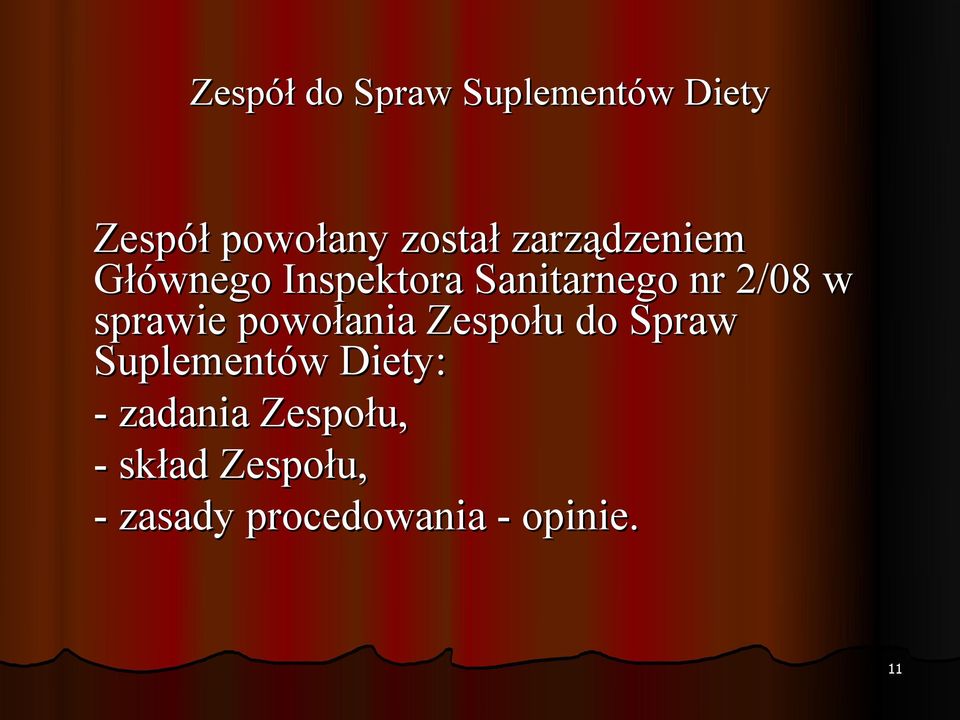 sprawie powołania Zespołu do Spraw Suplementów Diety: -