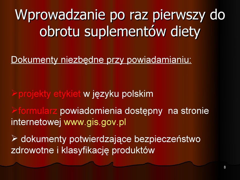 formularz powiadomienia dostępny na stronie internetowej www.gis.gov.