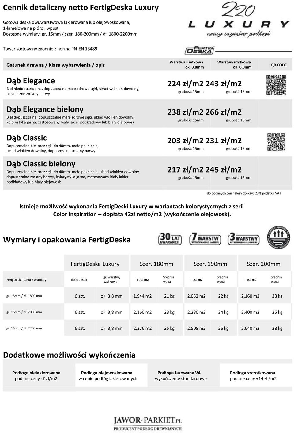 6,0mm QR CODE Dąb Elegance Biel niedopuszczalna, dopuszczalne małe zdrowe sęki, układ włókien dowolny, nieznaczne zmiany barwy Dąb Elegance bielony Biel dopuszczalna, dopuszczalne małe zdrowe sęki,