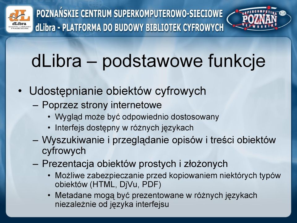 obiektów cyfrowych Prezentacja obiektów prostych i złożonych Możliwe zabezpieczanie przed kopiowaniem