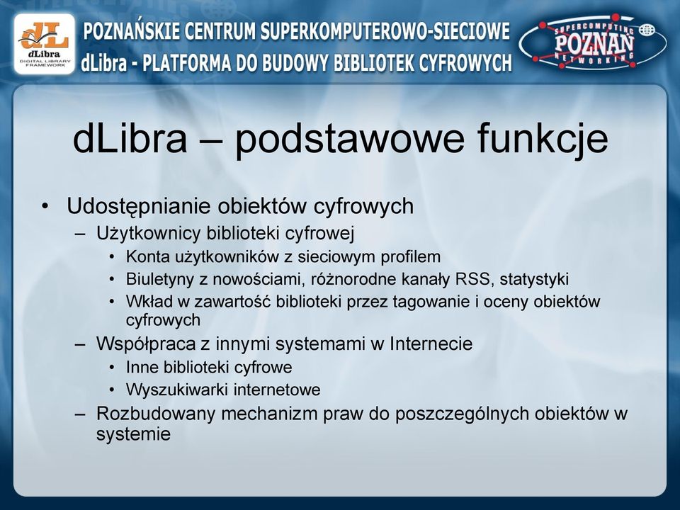 zawartość biblioteki przez tagowanie i oceny obiektów cyfrowych Współpraca z innymi systemami w
