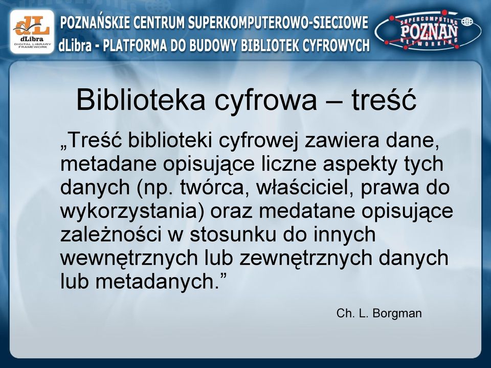 twórca, właściciel, prawa do wykorzystania) oraz medatane opisujące