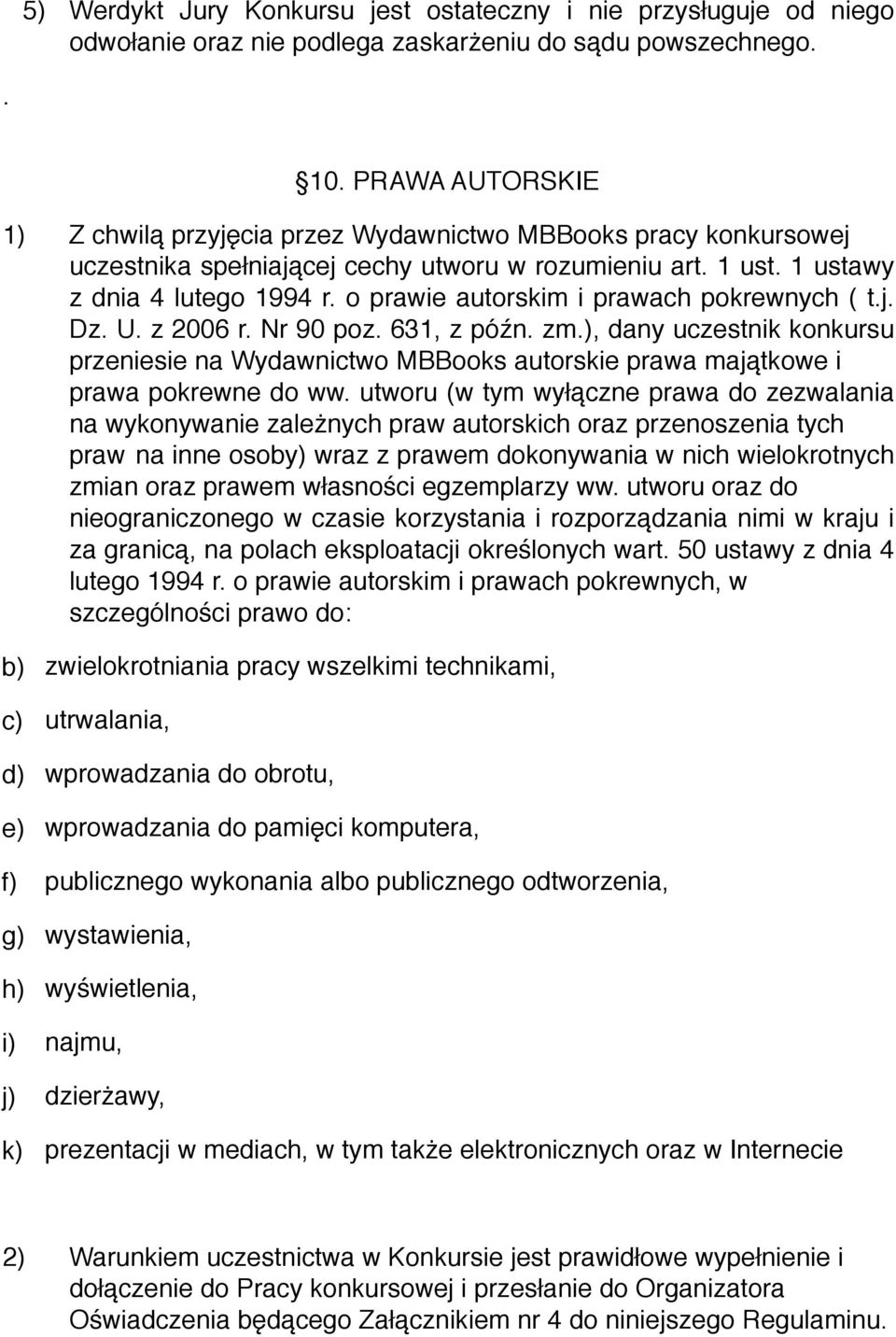 o prawie autorskim i prawach pokrewnych ( t.j. Dz. U. z 2006 r. Nr 90 poz. 631, z późn. zm.