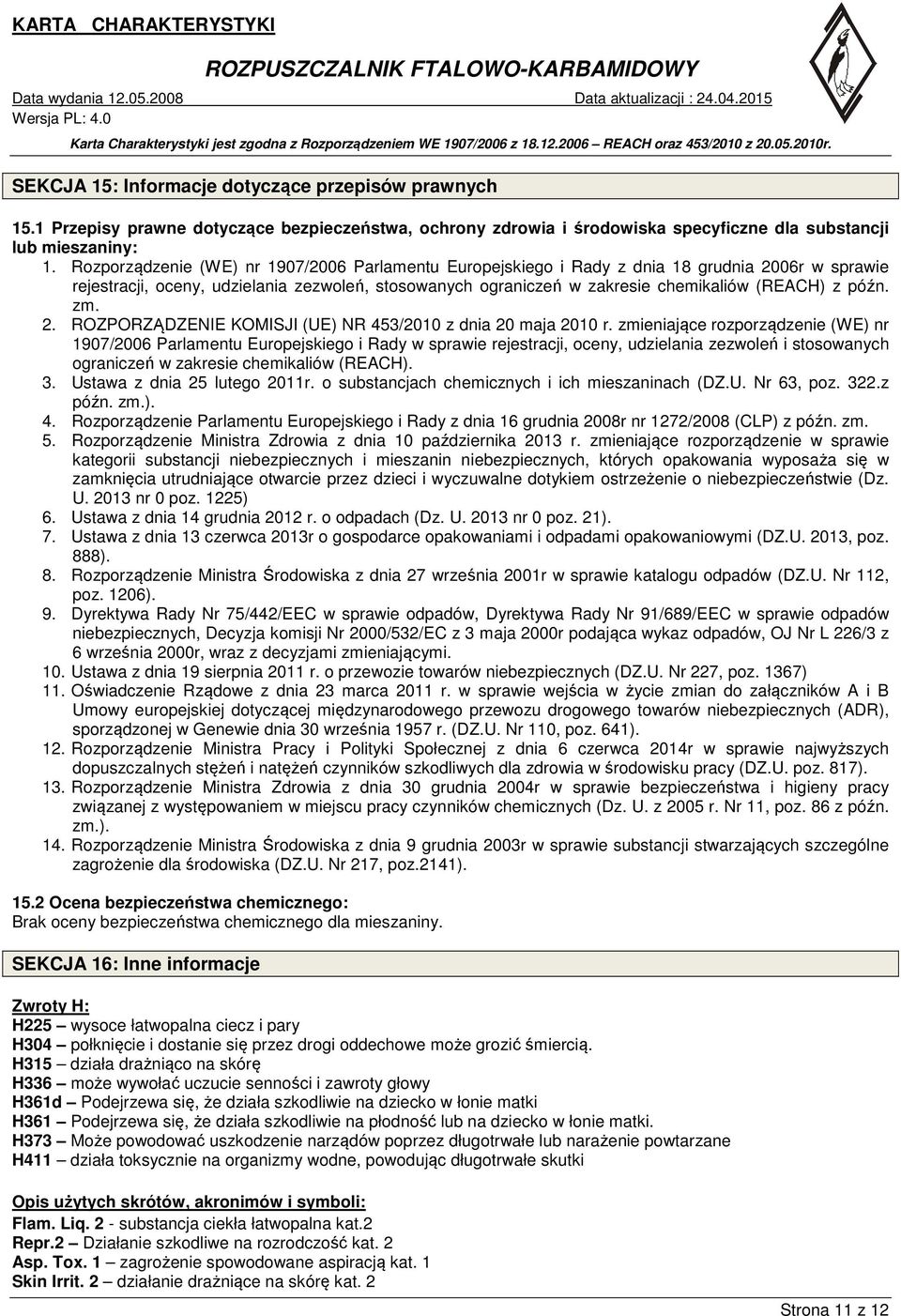 późn. zm. 2. ROZPORZĄDZENIE KOMISJI (UE) NR 453/2010 z dnia 20 maja 2010 r.