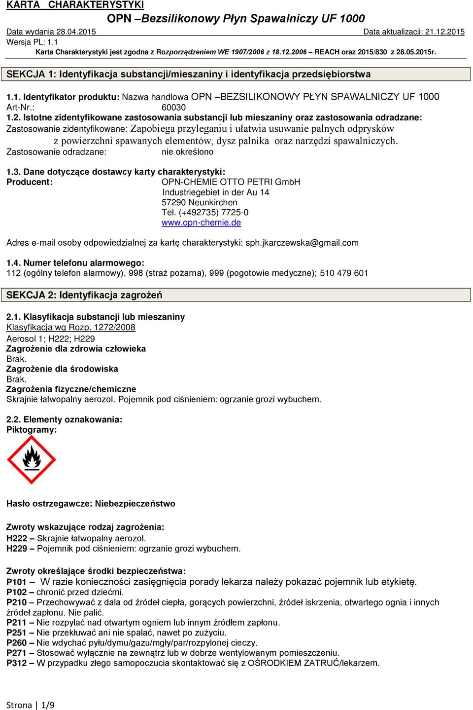 spawanych elementów, dysz palnika oraz narzędzi spawalniczych. Zastosowanie odradzane: nie określono 1.3.