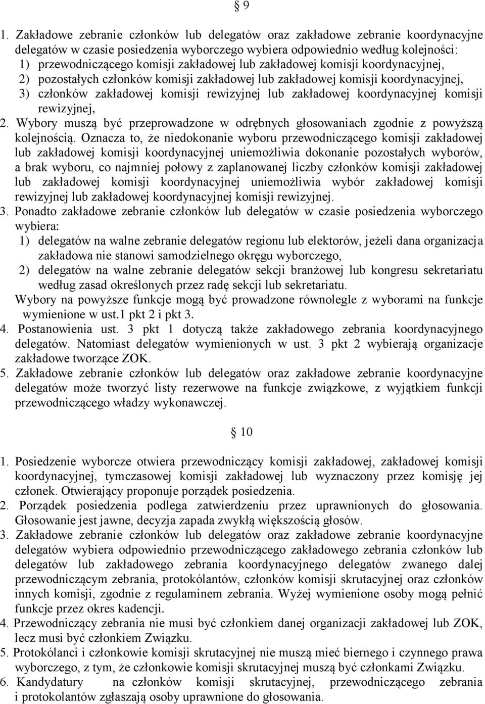 koordynacyjnej komisji rewizyjnej, 2. Wybory muszą być przeprowadzone w odrębnych głosowaniach zgodnie z powyższą kolejnością.