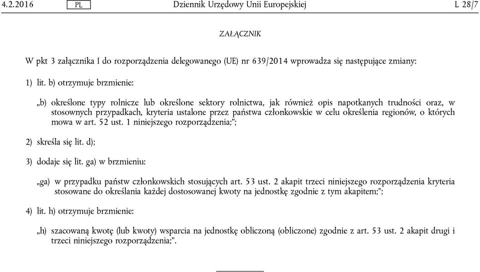 w celu określenia regionów, o których mowa w art. 52 ust. 1 niniejszego rozporządzenia; ; 2) skreśla się lit. d); 3) dodaje się lit.