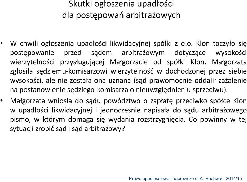 sędziego-komisarza o nieuwzględnieniu sprzeciwu).