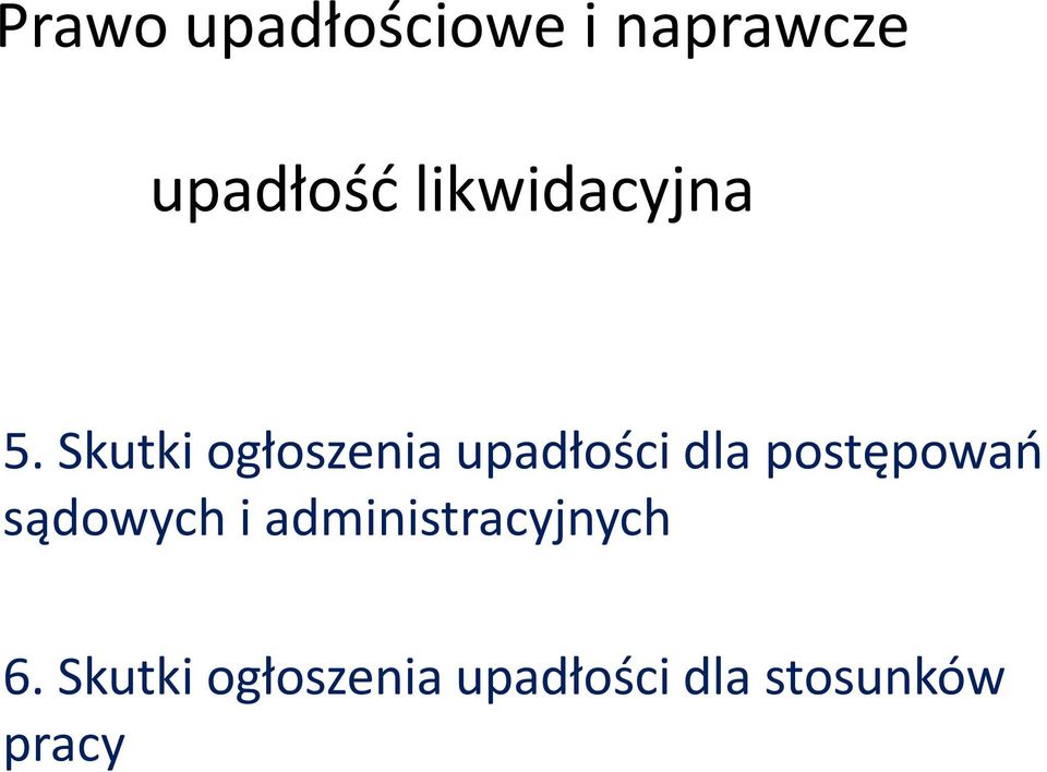 Skutki ogłoszenia upadłości dla postępowań