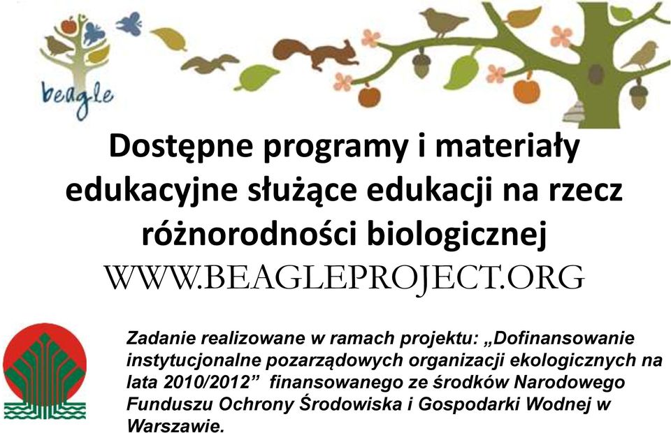 ORG Zadanie realizowane w ramach projektu: Dofinansowanie instytucjonalne