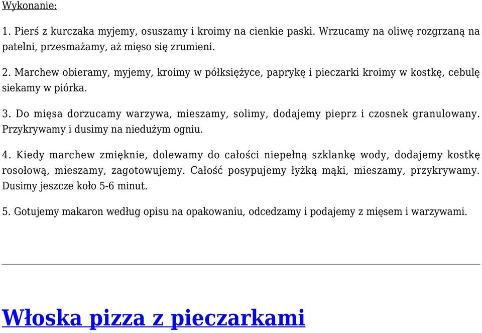 Do mięsa dorzucamy warzywa, mieszamy, solimy, dodajemy pieprz i czosnek granulowany. Przykrywamy i dusimy na niedużym ogniu. 4.