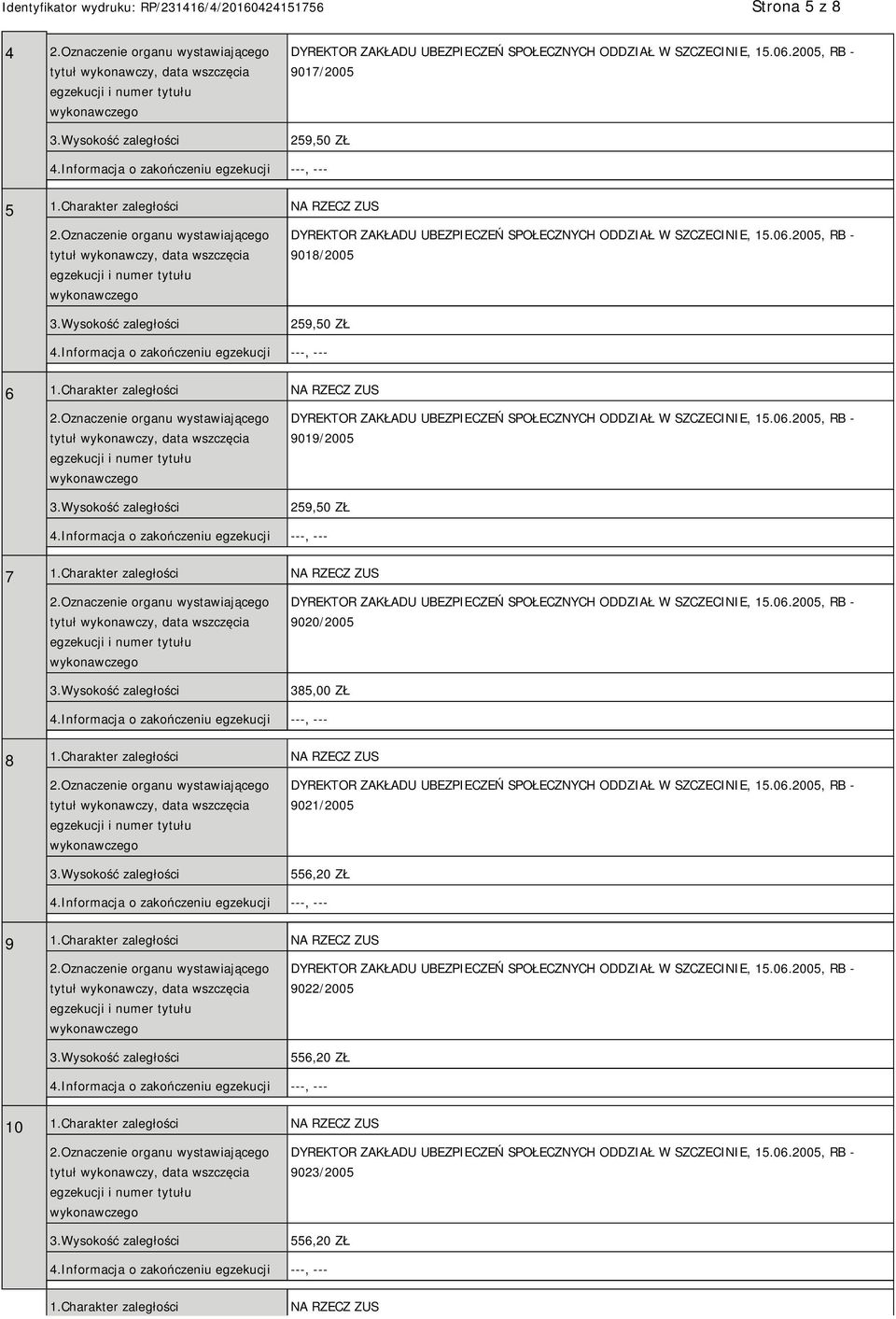 Charakter zaległości NA RZECZ ZUS 9020/2005 385,00 ZŁ 8 1.