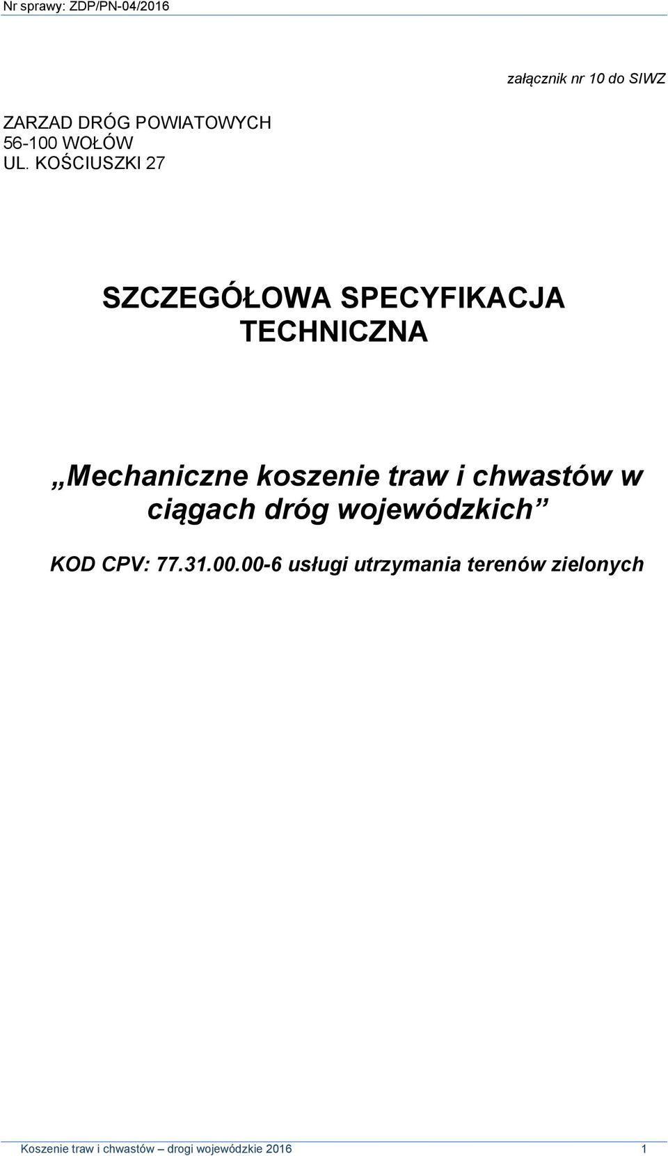 traw i chwastów w ciągach dróg wojewódzkich KOD CPV: 77.31.00.