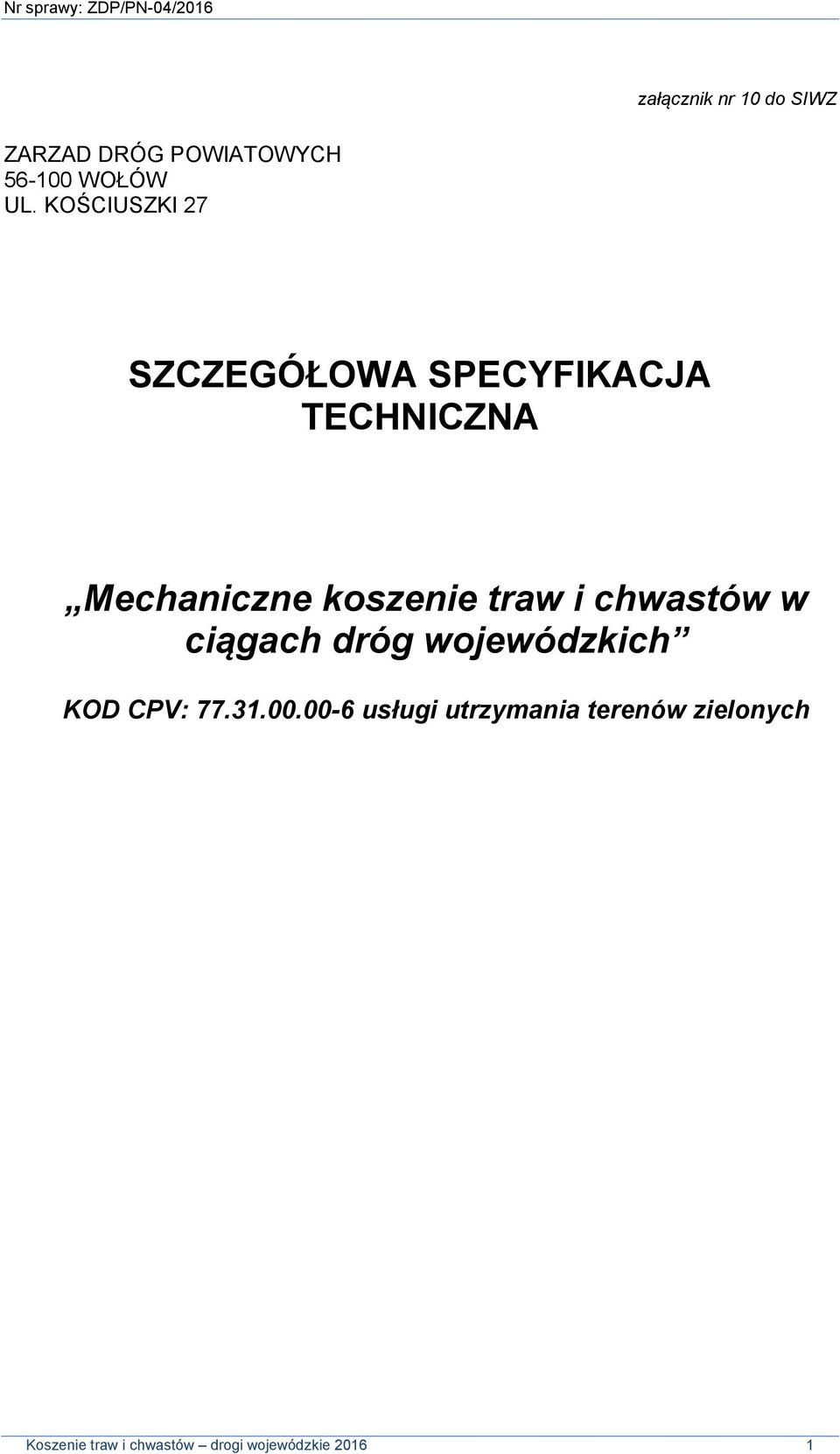 traw i chwastów w ciągach dróg wojewódzkich KOD CPV: 77.31.00.