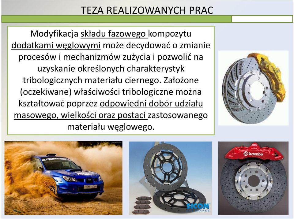 tribologicznych materiału ciernego.