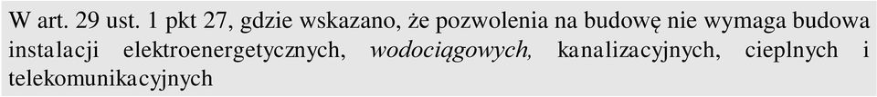 budowę nie wymaga budowa instalacji