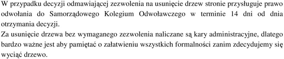 Za usunięcie drzewa bez wymaganego zezwolenia naliczane są kary administracyjne, dlatego