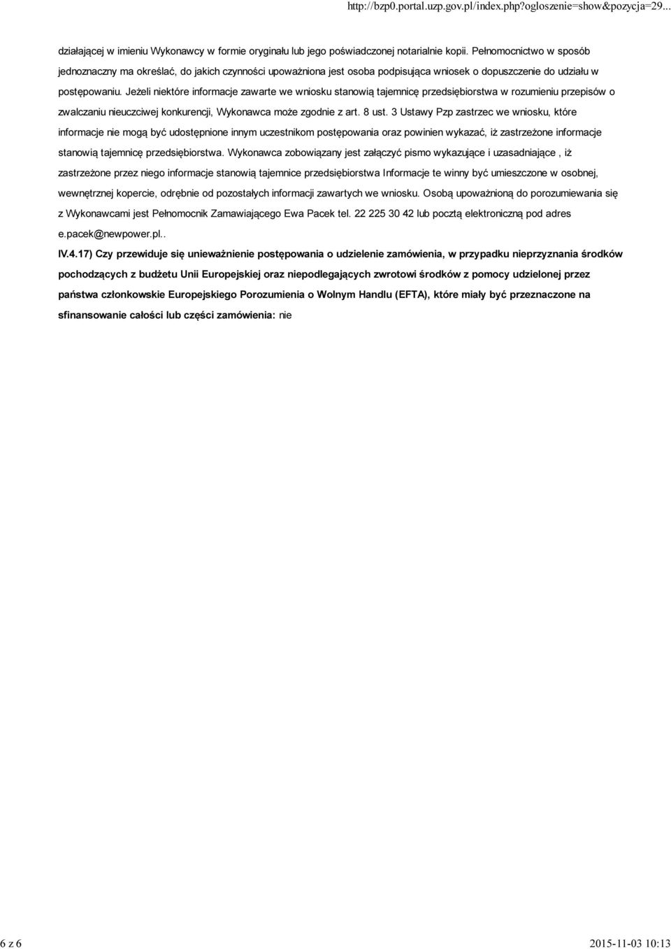 Jeżeli niektóre informacje zawarte we wniosku stanowią tajemnicę przedsiębiorstwa w rozumieniu przepisów o zwalczaniu nieuczciwej konkurencji, Wykonawca może zgodnie z art. 8 ust.