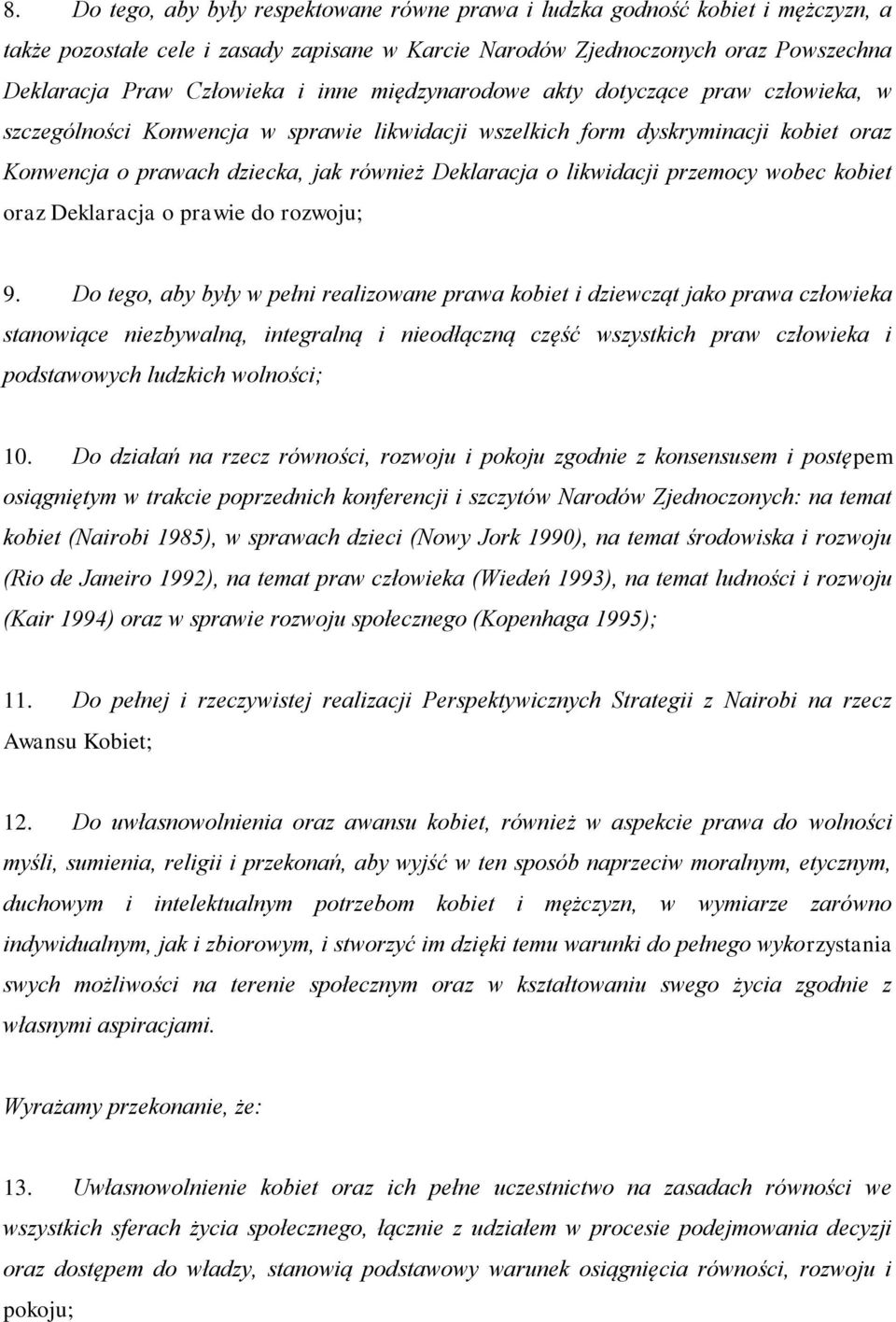 likwidacji przemocy wobec kobiet oraz Deklaracja o prawie do rozwoju; 9.