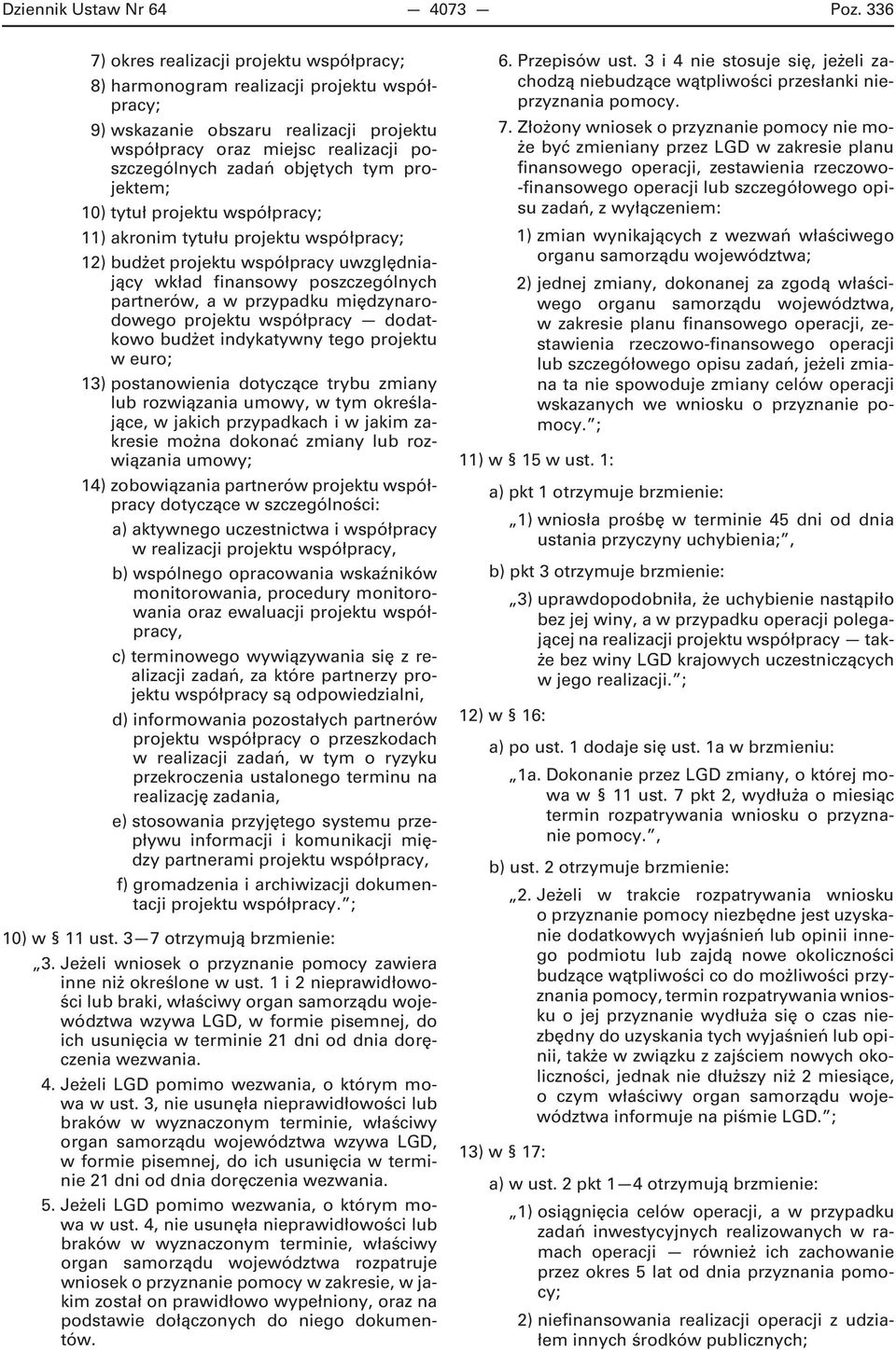 tym projektem; 10) tytuł projektu współpracy; 11) akronim tytułu projektu współpracy; 12) budżet projektu współpracy uwzględniający wkład finansowy poszczególnych partnerów, a w przypadku