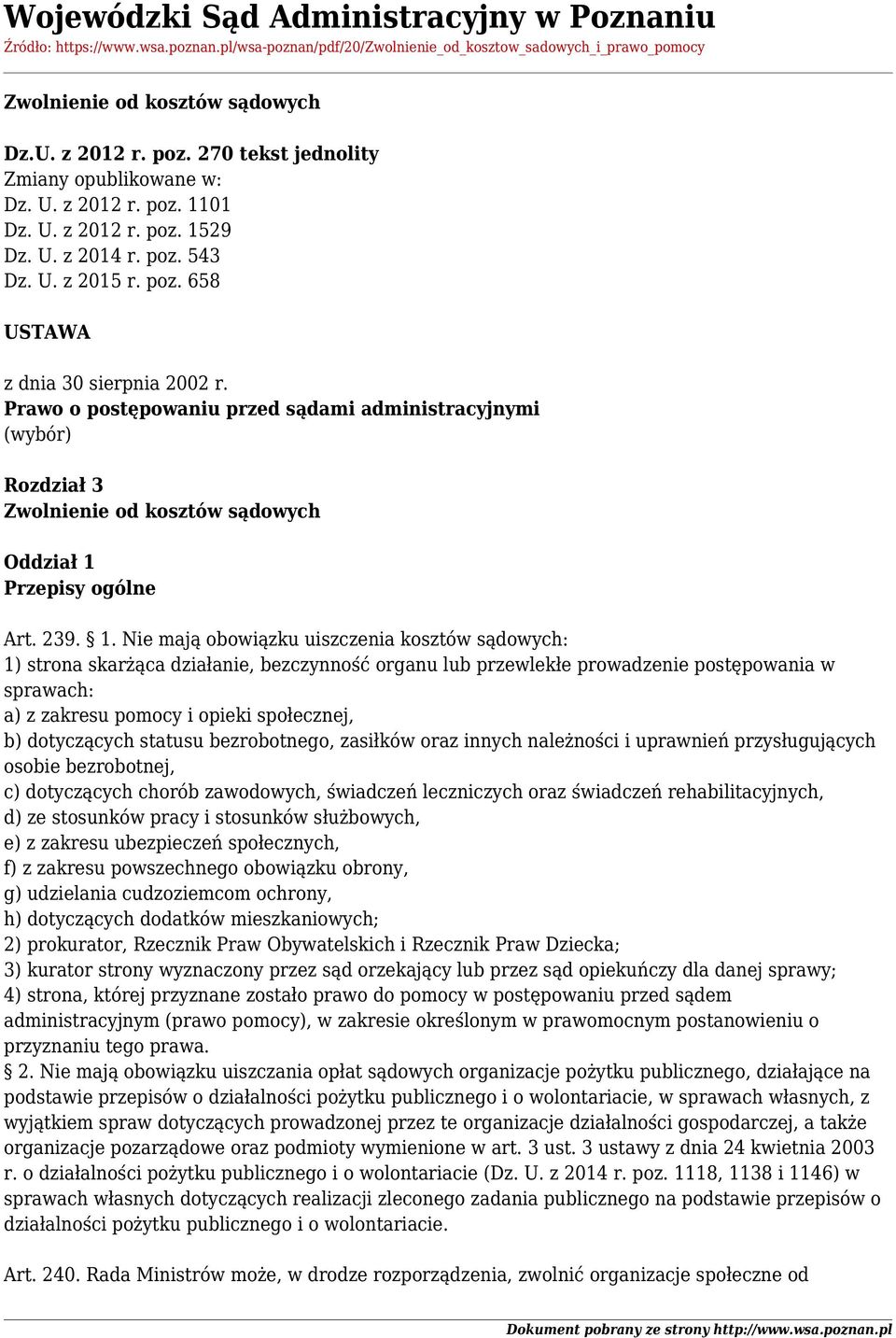 Prawo o postępowaniu przed sądami administracyjnymi (wybór) Rozdział 3 Zwolnienie od kosztów sądowych Oddział 1 