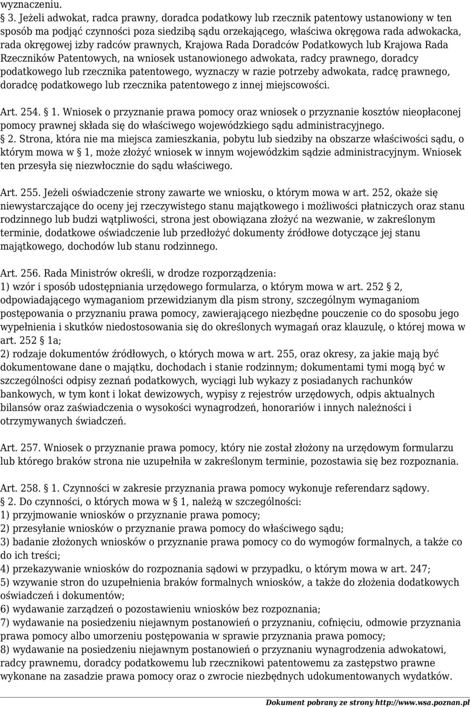 izby radców prawnych, Krajowa Rada Doradców Podatkowych lub Krajowa Rada Rzeczników Patentowych, na wniosek ustanowionego adwokata, radcy prawnego, doradcy podatkowego lub rzecznika patentowego,