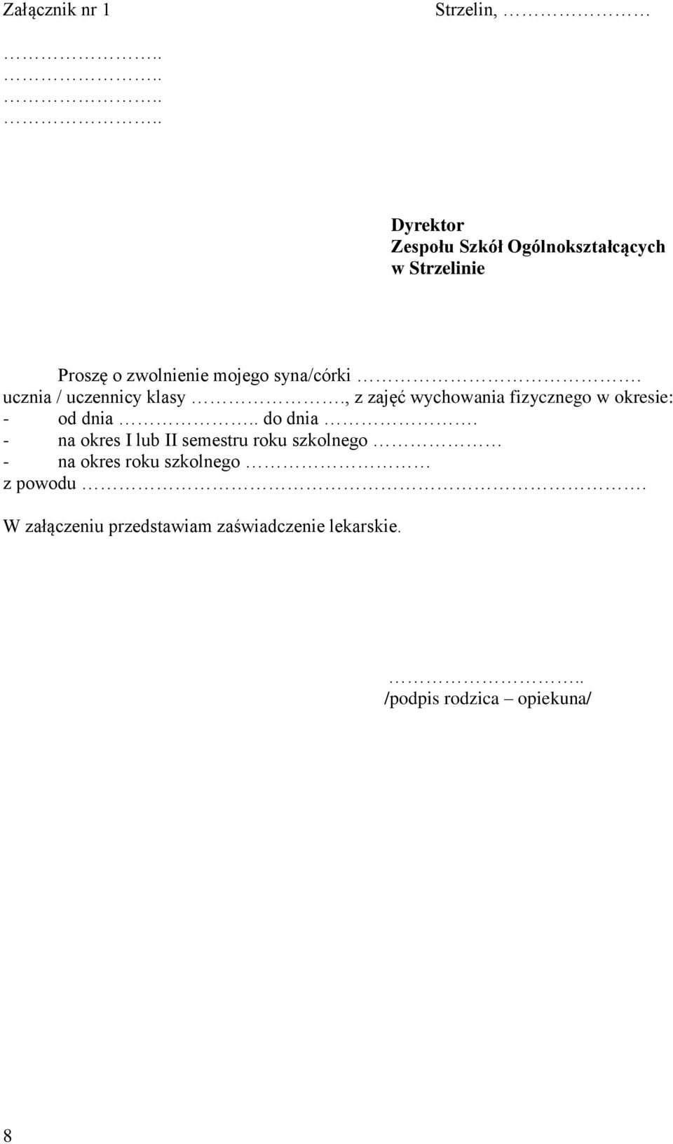 ucznia / uczennicy klasy., z zajęć wychowania fizycznego w okresie: - od dnia.. do dnia.