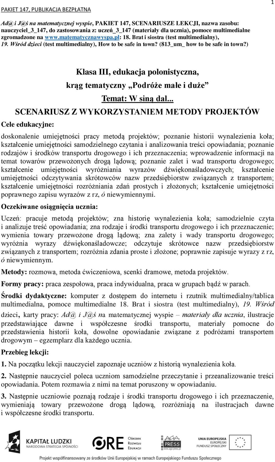 ) Klasa III, edukacja polonistyczna, krąg tematyczny Podróże małe i duże Temat: W siną dal.
