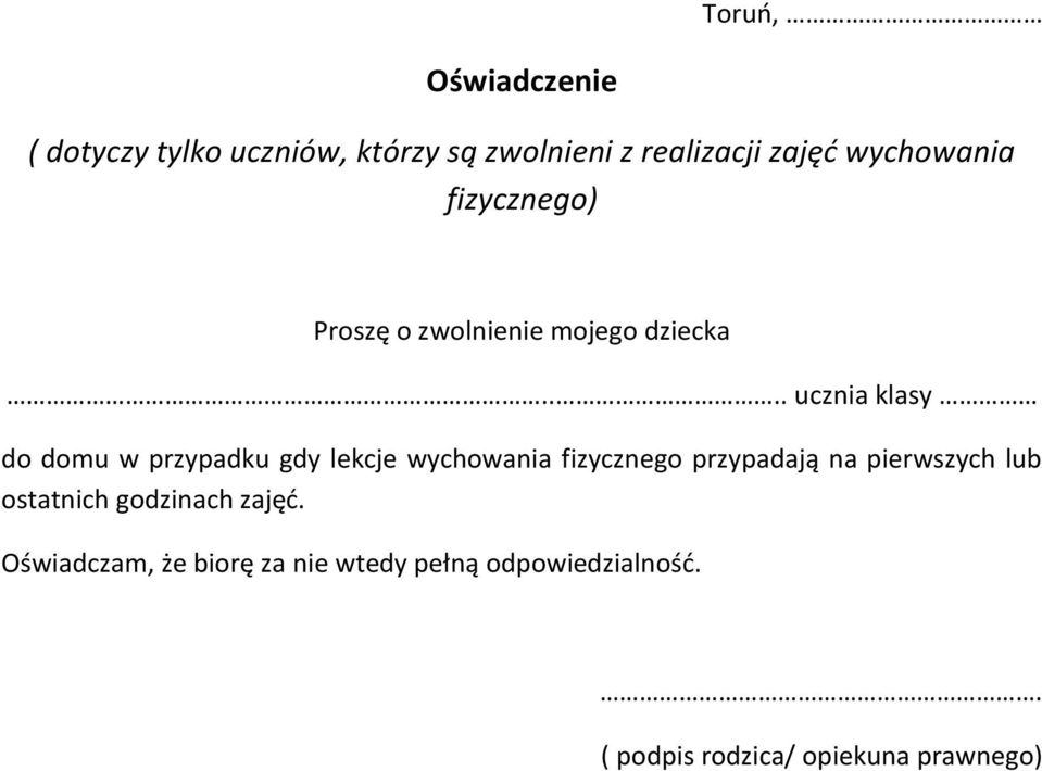 ... ucznia klasy do domu w przypadku gdy lekcje wychowania fizycznego przypadają na