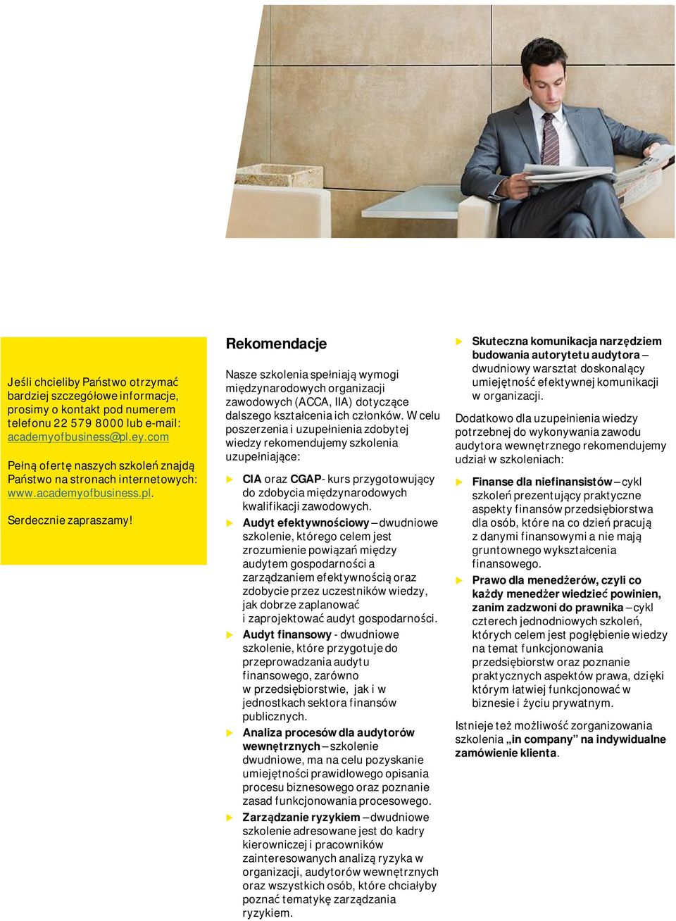 Rekomendacje Nasze szkolenia spełniają wymogi międzynarodowych organizacji zawodowych (ACCA, IIA) dotyczące dalszego kształcenia ich członków.