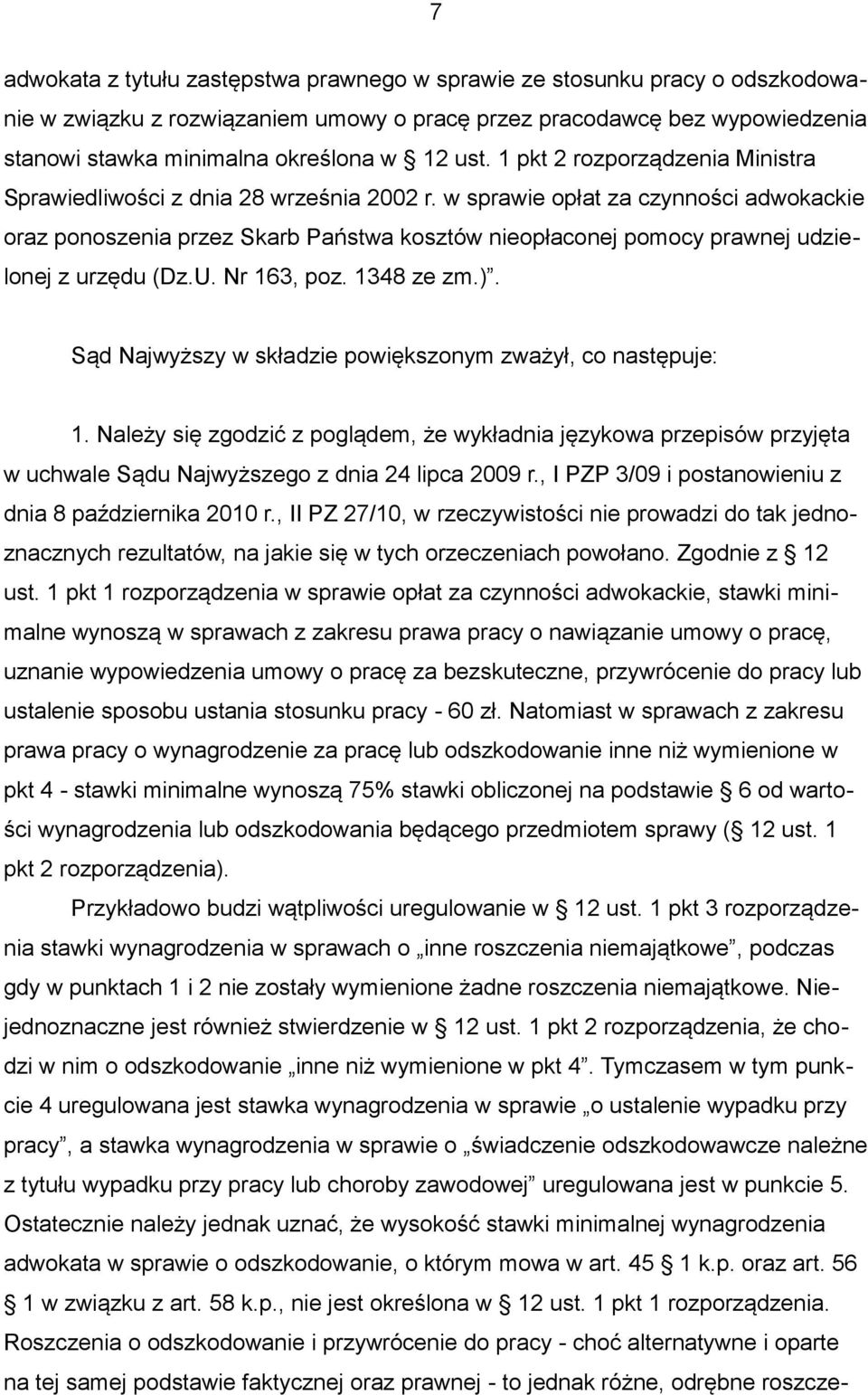 w sprawie opłat za czynności adwokackie oraz ponoszenia przez Skarb Państwa kosztów nieopłaconej pomocy prawnej udzielonej z urzędu (Dz.U. Nr 163, poz. 1348 ze zm.).