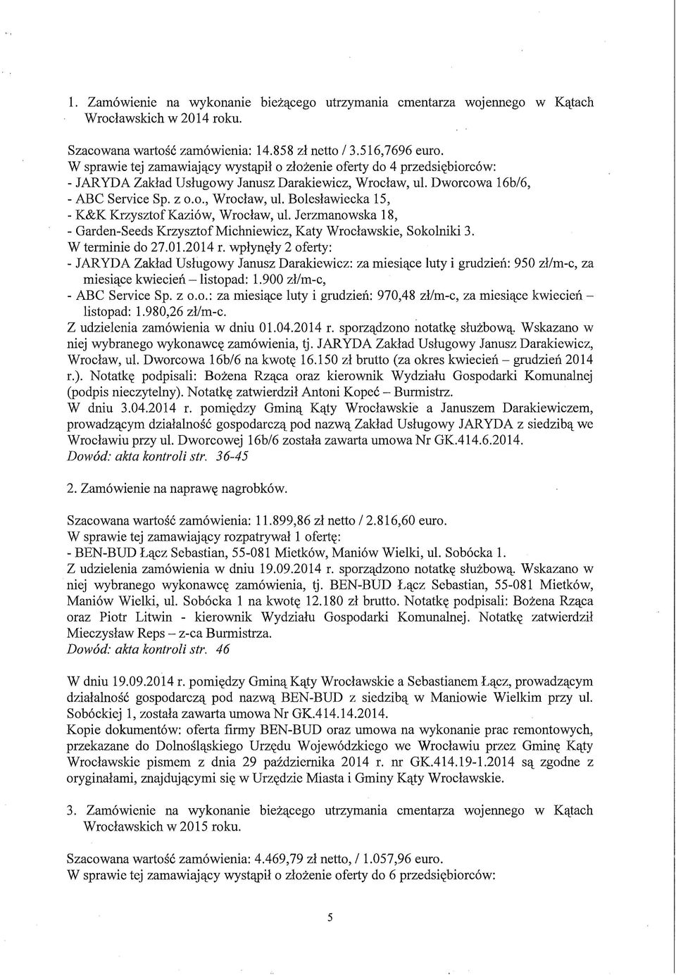 Jerzmanowska 18, - Garden-Seeds Krzysztof Michniewicz, Katy Wrocławskie, Sokolniki 3. W terminie do 27.01.2014 r.