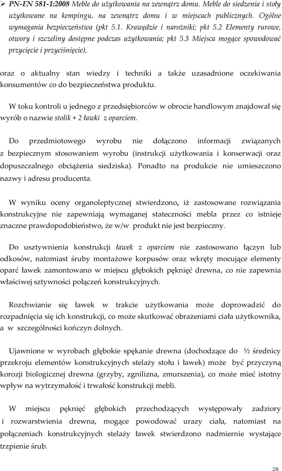 3 Miejsca mogące spowodować przycięcie i przyciśnięcie), oraz o aktualny stan wiedzy i techniki a także uzasadnione oczekiwania konsumentów co do bezpieczeństwa produktu.