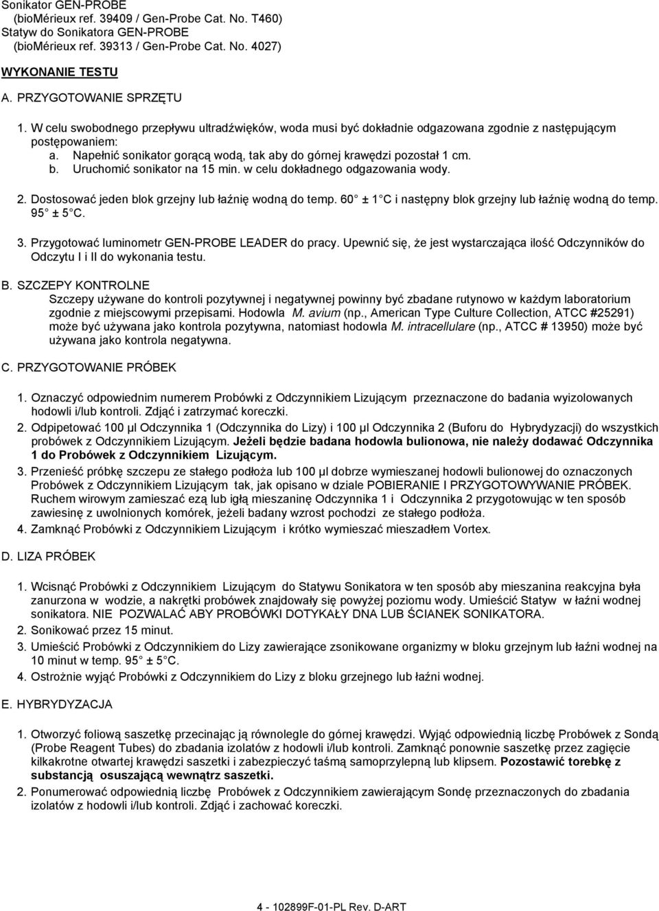 w celu dokładnego odgazowania wody. 2. Dostosować jeden blok grzejny lub łaźnię wodną do temp. 60 ± 1 C i następny blok grzejny lub łaźnię wodną do temp. 95 ± 5 C. 3.