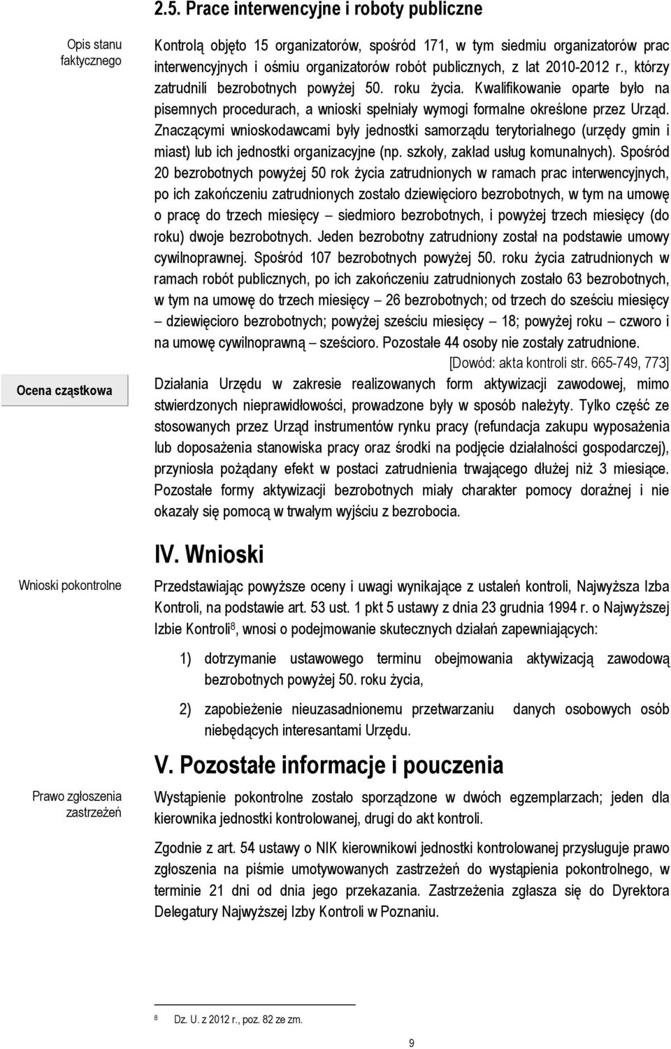 Kwalifikowanie oparte było na pisemnych procedurach, a wnioski spełniały wymogi formalne określone przez Urząd.