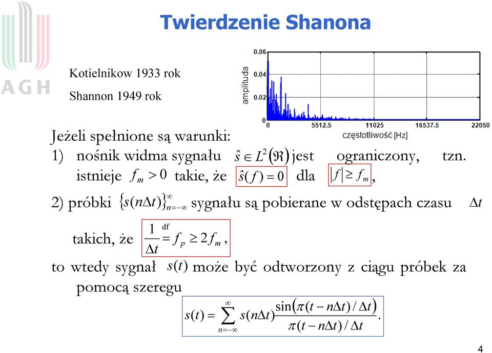 iieje 0 akie, że ˆ ( 0 dla m, m róbki ( ygału ą obierae w odęach