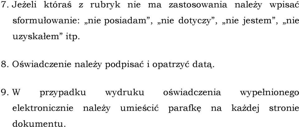 Oświadczenie należy podpisać i opatrzyć datą. 9.