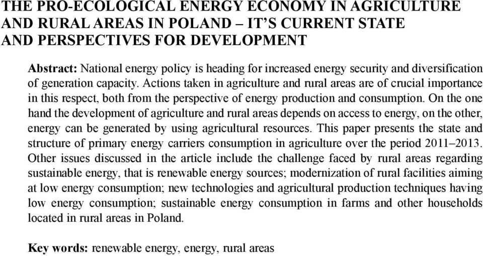 Actions taken in agriculture and rural areas are of crucial importance in this respect, both from the perspective of energy production and consumption.
