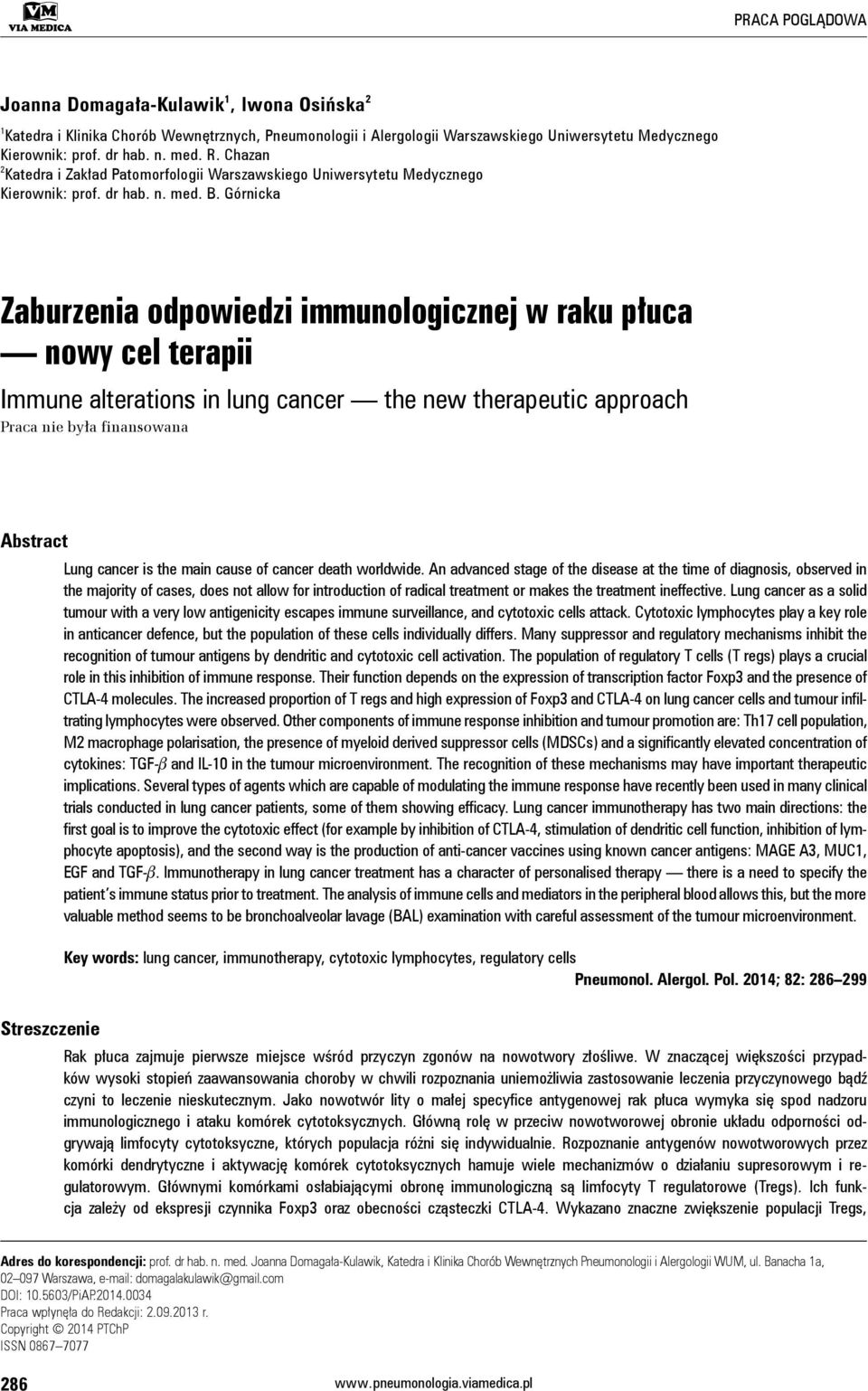 Górnicka Zaburzenia odpowiedzi immunologicznej w raku płuca nowy cel terapii Immune alterations in lung cancer the new therapeutic approach Praca nie była finansowana Abstract Lung cancer is the main