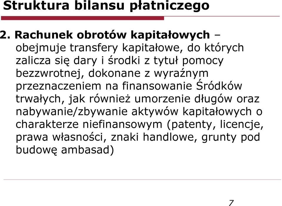 tytuł pomocy bezzwrotnej, dokonane z wyraźnym przeznaczeniem na finansowanie Śródków trwałych, jak