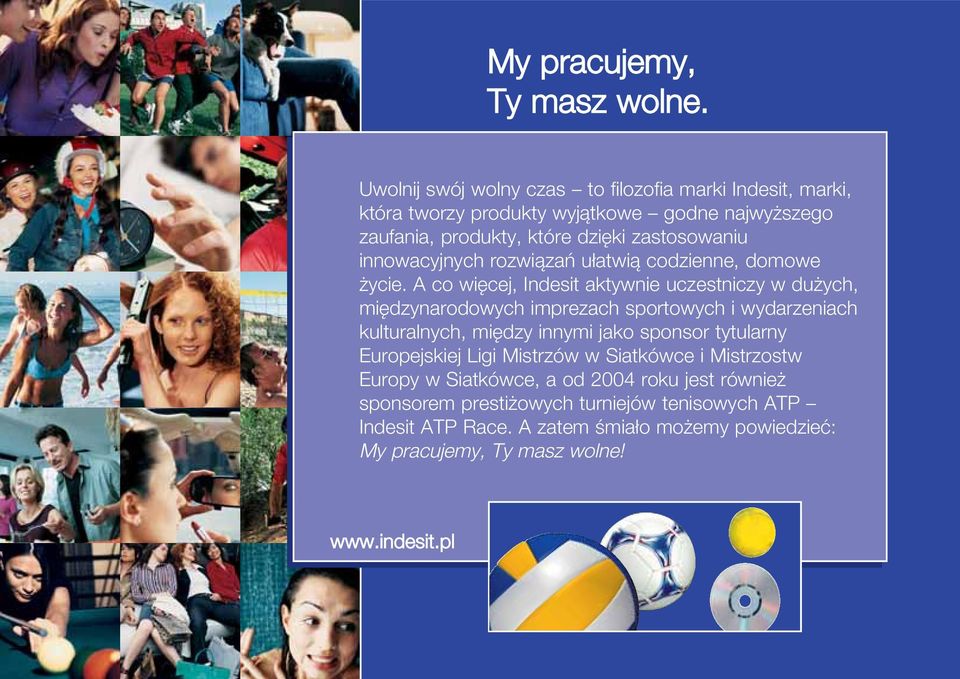 innowacyjnych rozwi zañ uδatwi codzienne, domowe ycie.